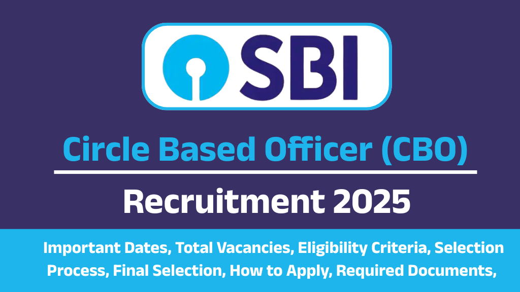SBI Circle Based Officer Recruitment 2025 Complete Details | SBI CBO 2025 Vacancy