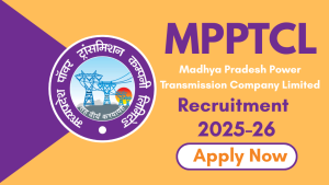 MPPTCL Recruitment 2025-26: Selection Process, Eligibility, and Vacancy Details