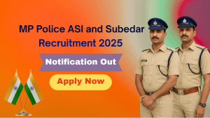 MP Police ASI and Subedar Recruitment 2025: Eligibility and Apply for 500 Posts