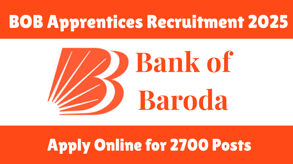 Bank of Baroda Apprentices Recruitment 2025 Complete Detail about this vacancy | BOB Apprentices 2025 Recruitment