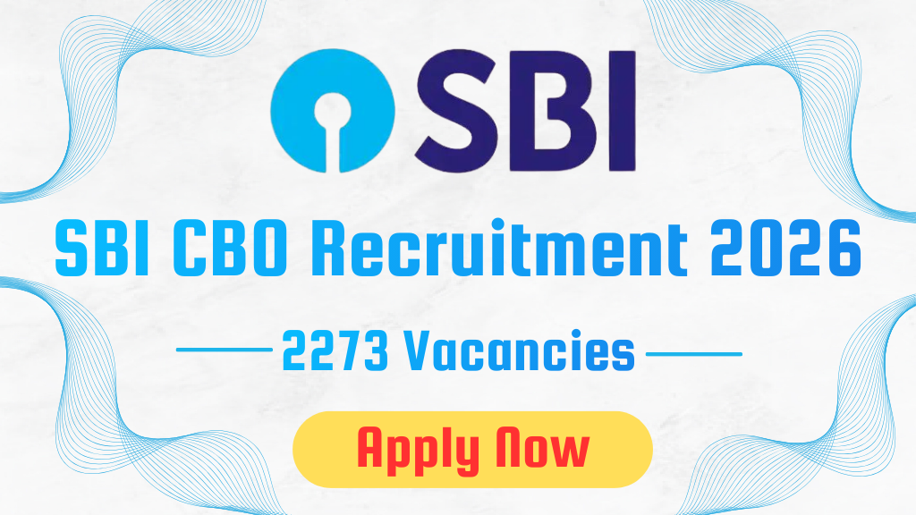 Apply online for SBI CBO Recruitment 2026 with 2273 CBO Posts