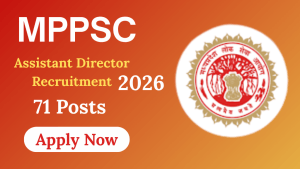 MPPSC Assistant Director Recruitment 2026: Apply Online for 71 Agriculture Department Posts