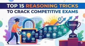 Top 15 Reasoning Tricks to Crack Competitive Exams Fast