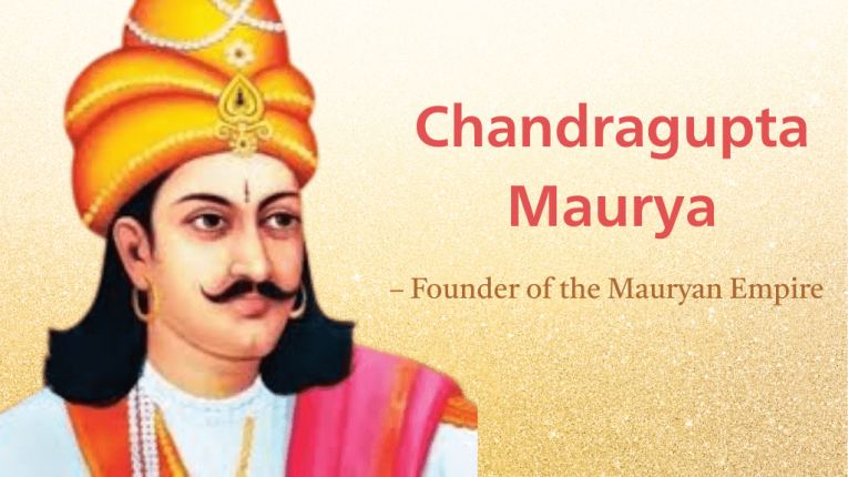 Chandragupta Maurya – Founder of the Mauryan Empire