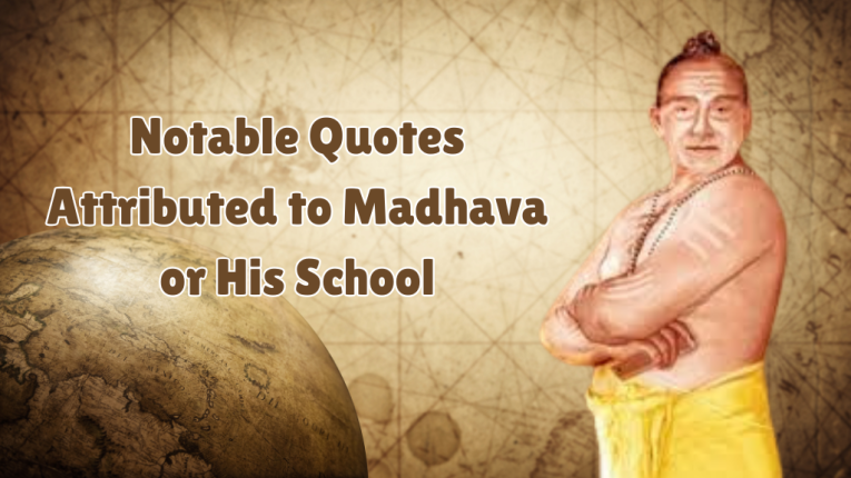 Notable Quotes Attributed to Madhava or His School